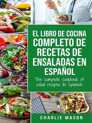 cover image of El Libro de Cocina Completo de Recetas de Ensaladas en Español/ the Complete Cookbook of Salad Recipes In Spanish